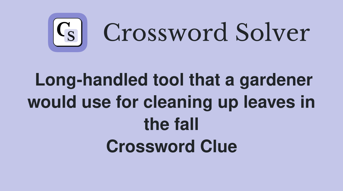 Longhandled tool that a gardener would use for cleaning up leaves in